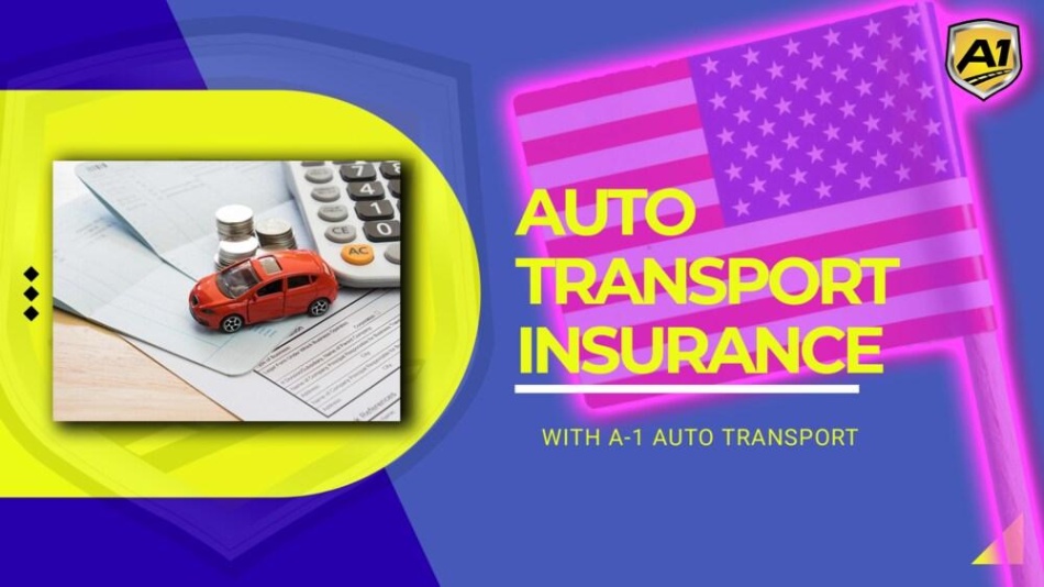 a1 auto insurance Bulan 5 What To Know About Auto Transport Insurance Requirements