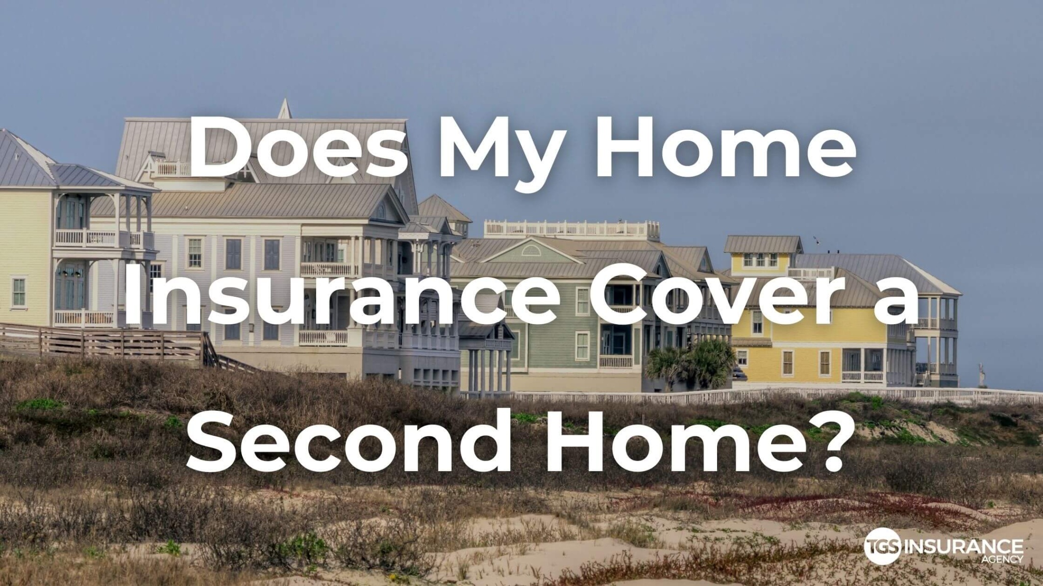 second home insurance Niche Utama Home Homeowners Insurance For A Second Home Explained  TGS Insurance
